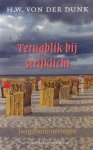Dunk, H.W. von der - Terugblik bij strijklicht: Jeugdherinneringen Dunk, H.W. von der - Terugblik bij strijklicht: Jeugdherinneringen