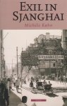 Kahn, Michele - Exil in Sjanghai - Sjanghai in 1938, een stad van uitersten voor avonturiers waar benders en gangsters de dienst uitmaken en waar diepe ellende gepaard gaat aan buitensporige weelde. Vert. Maartje de Kort. Kahn, Michele - Exil in Sjanghai - Sjanghai in 1938, een stad van uitersten voor avonturiers waar benders en gangsters de dienst uitmaken en waar diepe ellende gepaard gaat aan buitensporige weelde. Vert. Maartje de Kort.