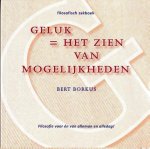 Bert Borkus - Geluk = het zien van mogelijkheden