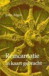 Algeo, John ; vert. Frank Visser - Reïncarnatie in kaart gebracht