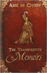Choisy, Abbe De - The Transvestite Memoirs of the Abbe de Choisy.