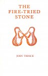 Trinick, John - The Fire-Tried Stone
