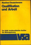 Deutschmann, Manfred - Qualifikation und Arbeit, Zur Kritik funktionalistischer Ansätze der Bildungsplanung, (Diplomarbeit), 1974