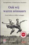 Pascal Delheye en Willie Verhegghe - Ook wij waren winnaars -Sportgedichten uit Nederland en Vlaanderen