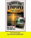 Nicholson, Michael - Across the Limpopo - A family's hazardous 4.000-mile journey through Africa