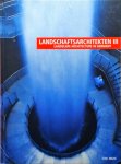 H. M. Nelte - Landscape Architecture in Germany 3 : New Designs from Selected German Architects
