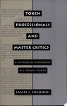James J. Sosnoski - Token Professionals and Master Critics James J. Sosnoski - Token Professionals and Master Critics