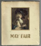 Morton, H. V. (Henry Vollam), 1892-1979. - May Fair : how the site of a low carnival became the heart of fashionable London