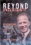 Cassidy, David C. - Beyond Uncertainty. Heisenberg, Quantum Physics, and the Bomb
