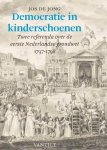 Jong, Jos de - Democratie in kinderschoenen / Twee referenda over de eerste Nederlandse grondwet 1797-1798.