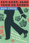 Crom, B. - Een goed jaar voor de rozen