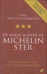 Craenenbroeck, Paul van - Magie achter de Michelinster - Onthullingen van een hoofdinspecteur - Met voorwoord van Jonnie Boer en Pierre Wynants.