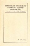 A.J. Maris - De Reformatie der geestelijke en kerkelijke goederen in Gelderland