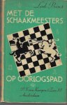 Prins, Lod. - Met de schaakmeesters op oorlogspad