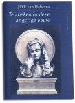 J.D.F. van Halsema - Te zoeken in deze angstige eeuw J.D.F. van Halsema - Te zoeken in deze angstige eeuw