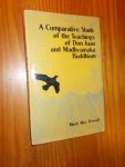MAC DOWELL, MARK, - A comparative study of the teachings of Don Juan and Madhyamaka Buddhism.