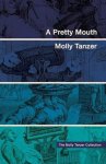 Molly Tanzer, Molly Tanzer - The Molly Tanzer Collection-A Pretty Mouth