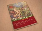Visser, Arjan - Over  smalle wegen - De 10 geboden volgens 24 bekende Nederlanders