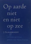 J. Slauerhoff - Op Aarde Niet En Niet Op Zee