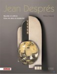 DESPRES  - Gabardi, Melissa: - Jean Després. Bijoutier et orfevre entre Art déco et modernité