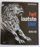 OORTHUYS, CAS - Het laatste jaar 1944-45 -  een verslag in foto's over onderdrukking en bevrijding