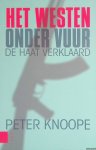 Knoope, Peter - Het Westen onder vuur. De haat verklaard