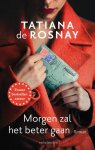 Tatiana de Rosnay - Morgen zal het beter gaan