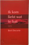 Bert Decorte - Ik kom liefst wat te laat