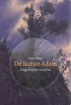 Peter Mout - De laatste Adam - Oogetuigen van Jezus