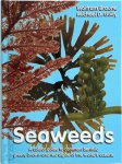 Wolfram Braune - Seaweeds A colour guide to common benthic green, brown and red algae of the world's oceans