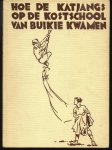 Schuil,J.B. - Hoe de Katjangs op de kostschool van Buikie kwamen