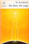 Aurobindo , Sri . [ isbn 9789020240238 ] 1323 ( Orientserie . ) - De Basis van Yoga . ( Uittreksels uit brieven aan zijn leerlingen die Sri Aurobindo schreef in antwoord op hun vragen en moeilijkheden, werden gebundeld rond de volgende thema's: kalmte, vrede en gelijkmoedigheid, geloof, aspiratie en overgave, -
