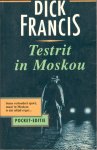 Francis, Dick - Testrit in Moskou [isbn 9789029516983]