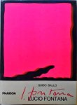 Ballo, Guido - Lucio Fontana : Aus dem Italienischen von Arianne Giacchi