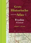 SCHILDERS, Ed. [red.] - Grote Historische Atlas Fryslan Friesland