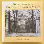 LISMAN, A.J.A.M. - De buitenplaats VreedenHoff aan de Vecht.