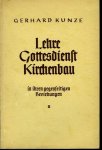 KUNZE, Gerhard - Lehre Gottesdienst Kirchenbau in ihren gegenseitigen Beziehungen. Teil I und 2. (=Veröffentlichungen der Evangelischen Gesellschaft für Liturgieforschung Heft 4 und 11)