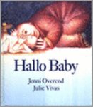 Overend, Jenni en Julie Vivas - Hallo Baby