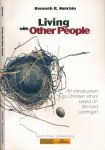 Melchin, Kenneth R - Living with other People: An introduction to Christian ethics based on Bernard Lonergan