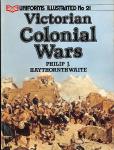 Haythornthwaite, Philip J. - Victorian Colonial Wars, Uniforms Illustrated nr. 21