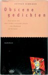 Arthur Rimbaud 16345, Paul Verlaine 13232, Lex Spaans 61648, Judith Mok 61649 - Obscene gedichten Een keuze uit niet eerder vertaalde poëzie van Rimbaud en Verlaine