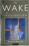 Richard Kearney - The Wake of Imagination