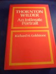 Goldstone, Richard.H.C - Thornton Wilder, an intimate portrait