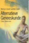 C. Wallerstein - Alternatieve geneeskunde / Wat jij wilt weten over