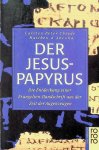Thiede, Carsten Peter / Matthew d'Ancona - Der Jesus-Papyrus. Die Entdeckung einer Evangelien-Handschrift aus der Zeit der Augenzeugen Thiede, Carsten Peter / Matthew d'Ancona - Der Jesus-Papyrus. Die Entdeckung einer Evangelien-Handschrift aus der Zeit der Augenzeugen