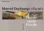 DUCHAMP, MARCEL. GERSTNER, KARL. - Marcel Duchamp: Tu m'. Puzzle upon Puzzle.