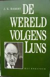 KIKKERT, J.G., - De wereld volgens Luns.