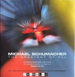 Christopher Hilton, Rainer Schlegelmilch - Michael Schumacher. The Greatest of All