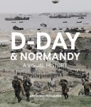 Anthony Richards 191087 - D-day and normandy a visual history