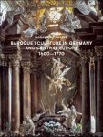 Marjorie Trusted - Baroque Sculpture in Germany and Central Europe (1600-1770)